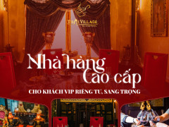 Thai Village – Nhà hàng VIP giữa lòng Sài Gòn