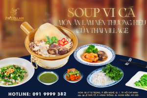 Thử ngay súp bào ngư vi cá đỉnh cao tại Thai Village