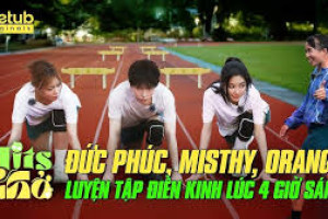 Erik, Đức Phúc, Orange, Misthy cùng đua tài cực cháy