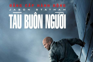 Jason Statham trở lại đầy ấn tượng với Tàu Buôn Người