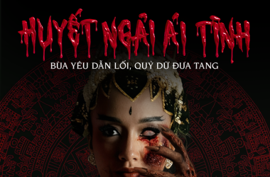HUYẾT NGẢI ÁI TÌNH: Cuộc chiến bùa ngải đoạt gia sản